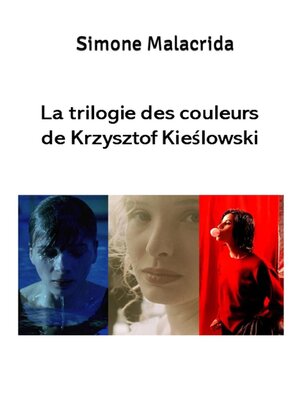 cover image of La trilogie des couleurs de Krzysztof Kieślowski